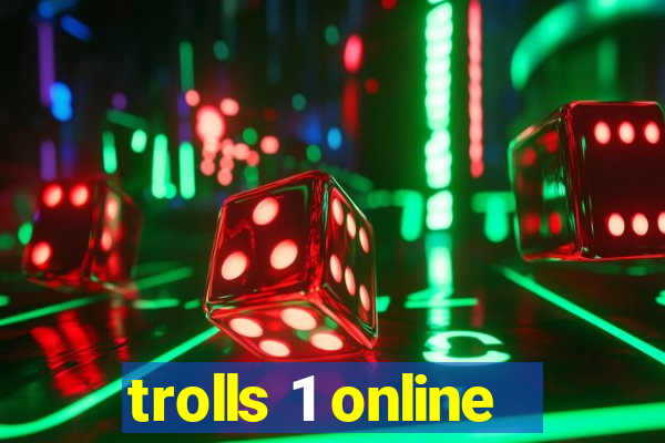 trolls 1 online